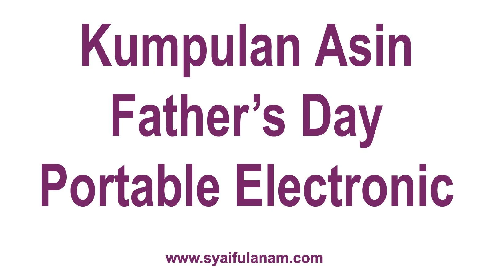 Kumpulan Asin Father's Day Portable Electronic