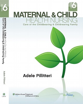 Maternal and Child Health Nursing Adele Pillitteri 6th Edition
