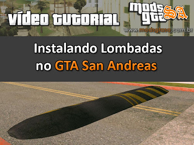 Tutorial Instalando Lombadas no GTA San Andreas para GTA San Andreas