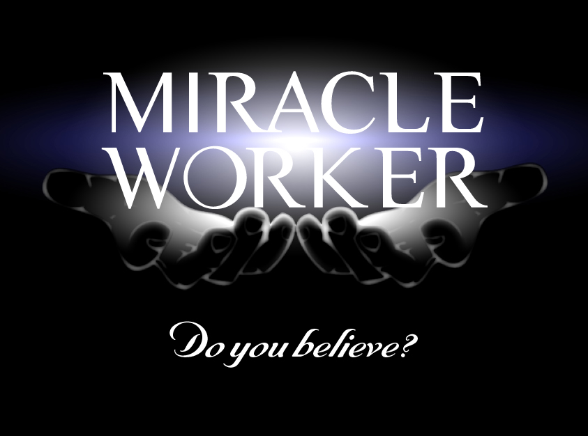 Robby Bradford's Blog MiracleWorker OCTOBERNOVEMBER 2012 SERIES