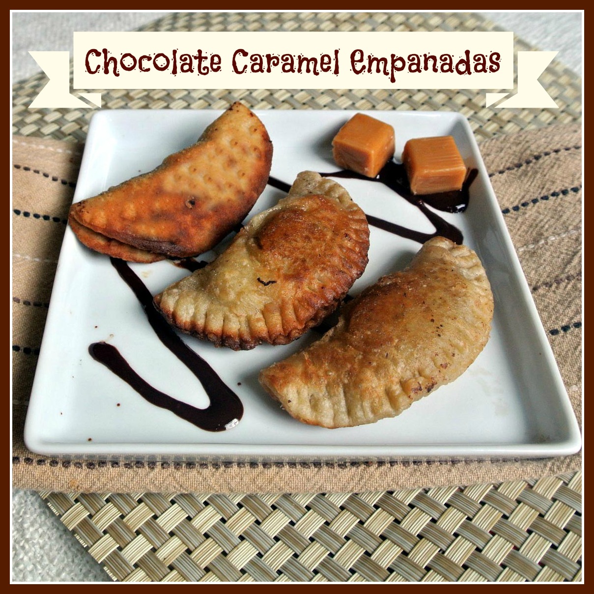 Mom, What's For Dinner? Chocolate Caramel Empanadas