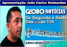 Globo Notícia - De Segunda á Sexta de 11:30  ás 13h