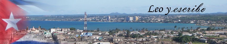 LEO y ESCRIBO ... desde Matanzas, Cuba