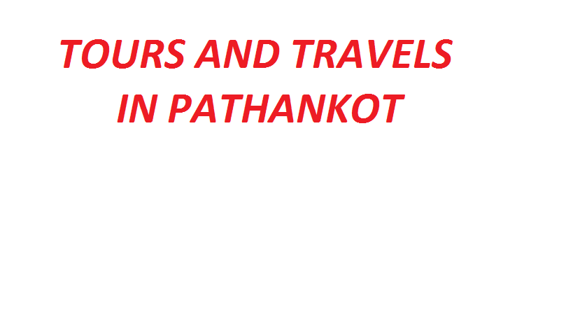 TOURS AND TRAVELS IN PATHANKOT