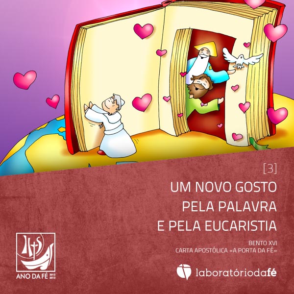 Um novo gosto pela Palavra e pela Eucaristia Bento XVI, Carta Apostólica «A porta da fé»