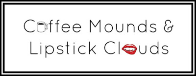 Coffee Mounds & Lipstick Clouds