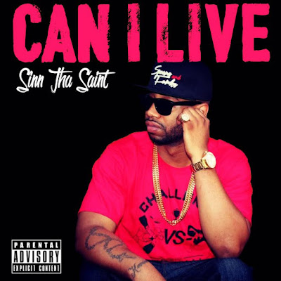 Sinn Tha Saint releases Cover Art for new single "Can I Live" / www.hiphopondeck.com