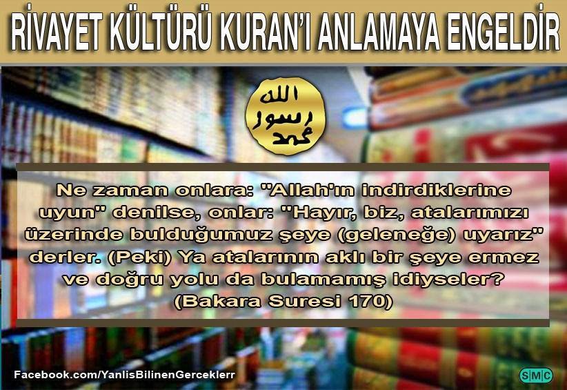 Yanlis Bilinen Gercekler Rivayet Kulturu Kuran I Anlamaya Engeldir
