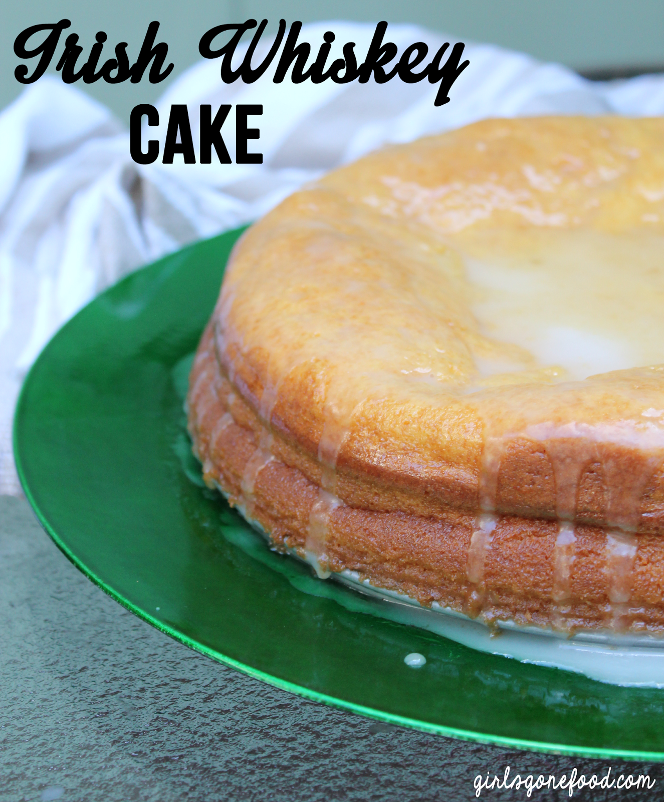 girlsgonefood Irish Whiskey Cake