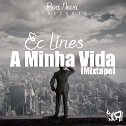  A Minha Vida [MixTape] (2014) EC+Lines+A+Minha+Vida