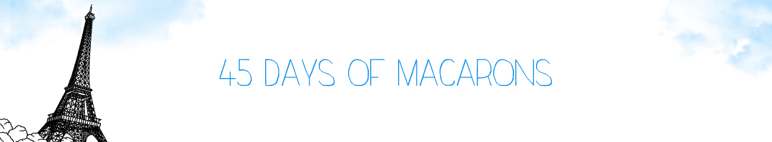 45 Days of Macarons