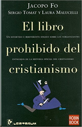 EL LIBRO PROHIBIDO DEL CRISTIANISMO-Jacobo Fo y Laura Malucelli-Ediciones Robin Book