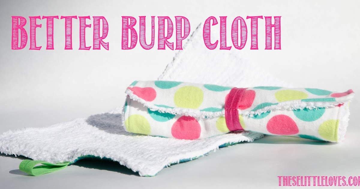 A Better Burp Cloth TheseLittleLoves gifting