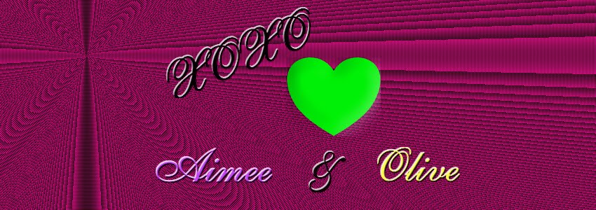 XOXO, Love, Aimee and Olive
