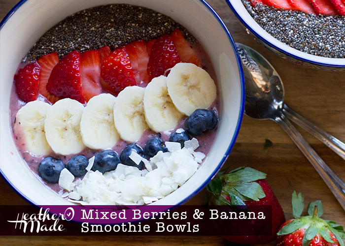 Heather O Made Mixed Berries & Banana Smoothie Bowls