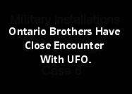 Ontario Brothers Have Close Encounter With UFO.