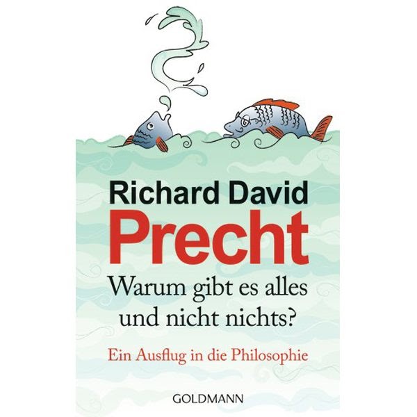 sprüche zitate richard david precht zitate warum gibt es alles und nicht nichts