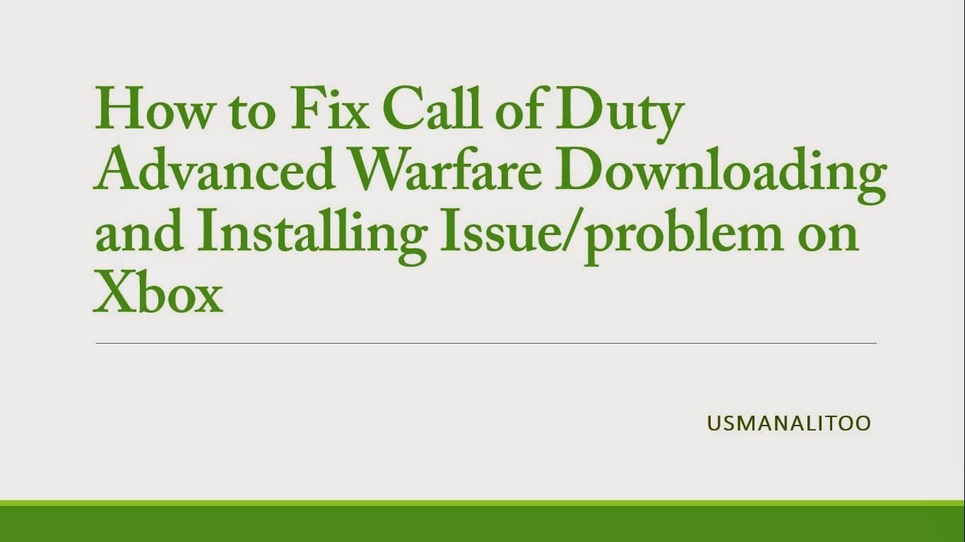 How to Fix Call of Duty Advanced Warfare Downloading and Installing