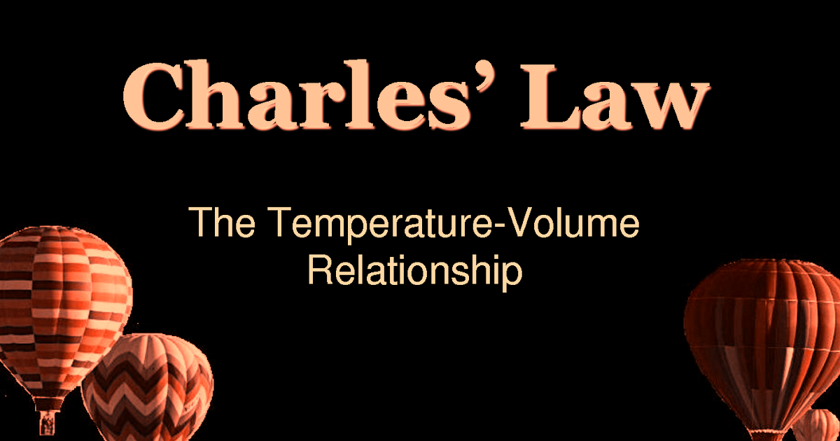 Chemistry Matters Charles's law The temperatureVolume relationship.