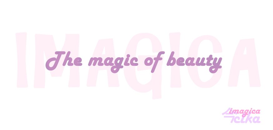 Imagica—The magic of beauty