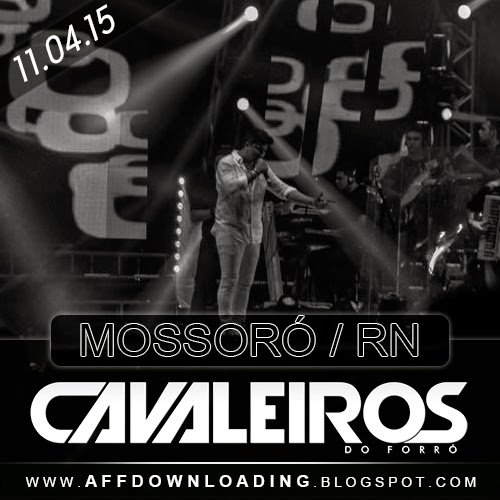 Baixar - Cavaleiros do Forró - Vaquejada do Porcino Park Center - Mossoró - RN - 11.04.2015