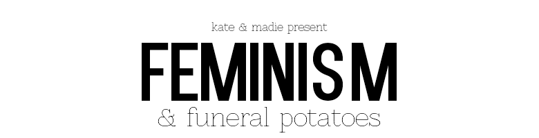 Feminism and Funeral Potatoes