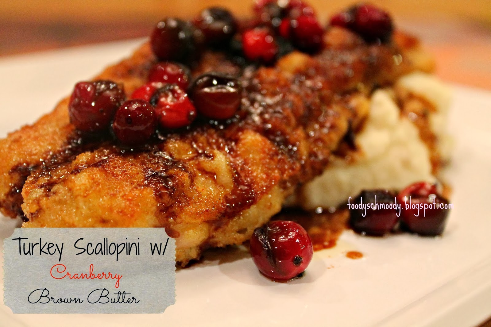 Turkey Scallopini with Cranberry Brown Butter Foody Schmoody Blog