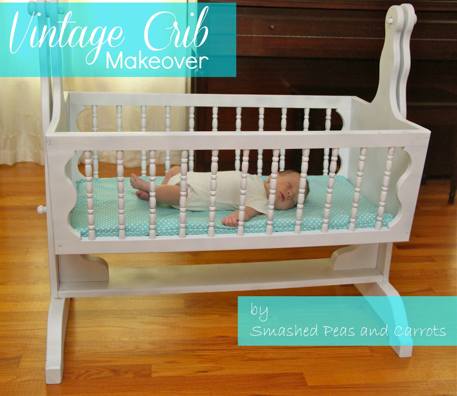 Vintage Crib MakeoverTUTORIAL Smashed Peas & Carrots