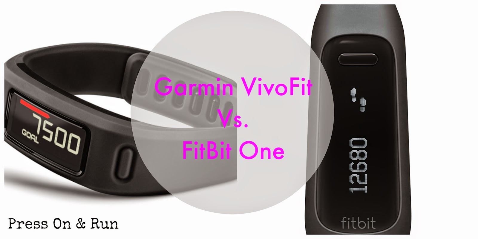 Press on & Run Pedometer Trackers My comparison of Garmin VivoFit