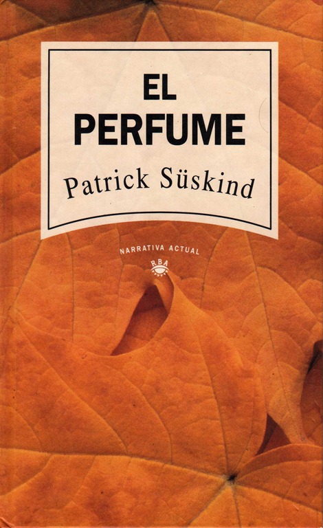 EL PERFUME PATRICK SUSKIND el perfume patrick suskind: