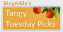  Tangy Tuesday Picks at Blogadda-July 29th 2014