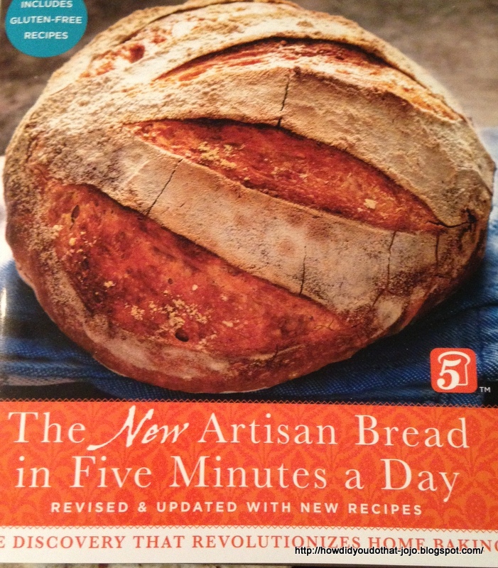 How'd You Do That? ARTISAN BREAD IN FIVE MINUTES A DAY!