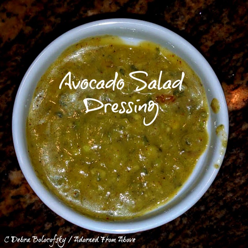 Adorned From Above Avocado Salad Dressing and the Maker's Diet