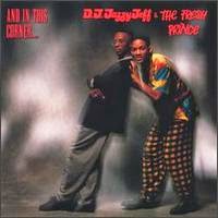 AND IN THIS CORNER DJ JAZZY JEFF & THE FRESH PRINCE