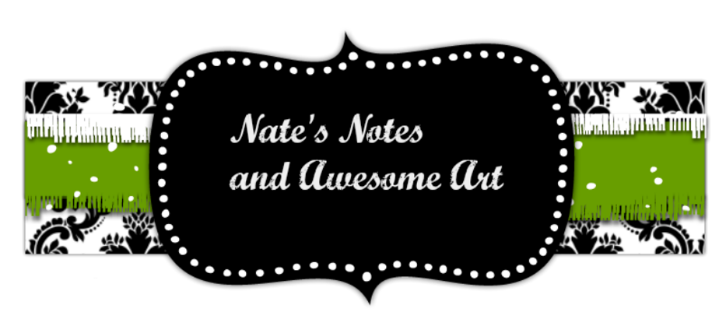 Nate's Notes and Awesome Art