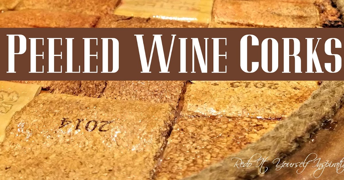How to Peel Wine Corks and Flatten Them Redo It Yourself Inspirations