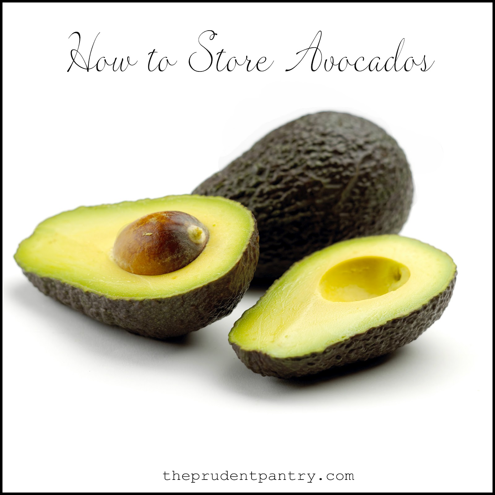 The Prudent Pantry How to Store Avocados