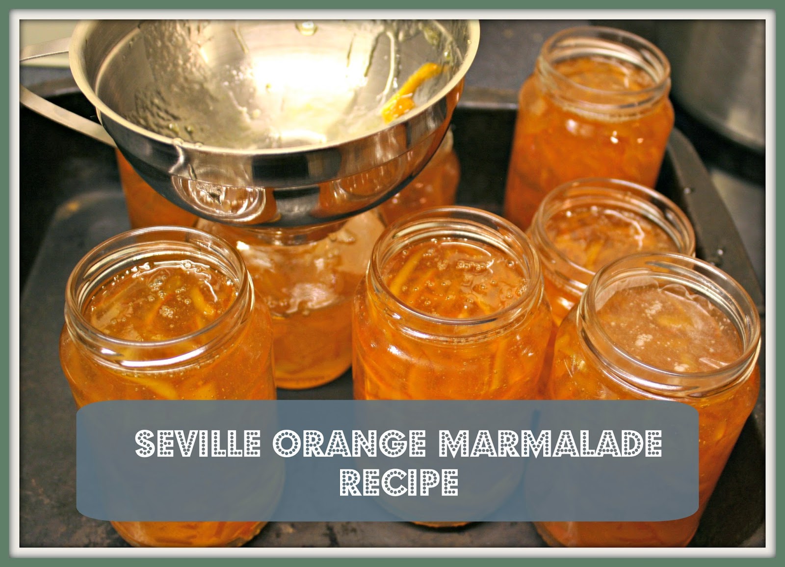 Rural Retreat Restoration Seville orange marmalade recipe