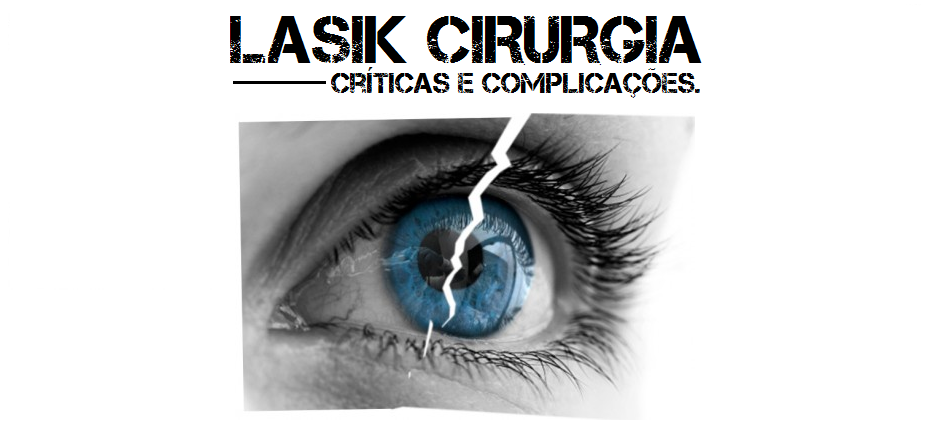 LASIK - Complicações da Cirurgia Laser aos Olhos