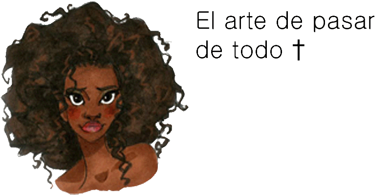  El arte de pasar de todo †