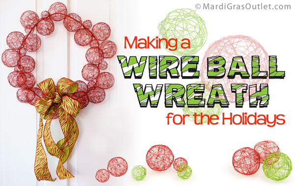 Party Ideas By Mardi Gras Outlet Holiday Wire Ball Wreath Tutorial