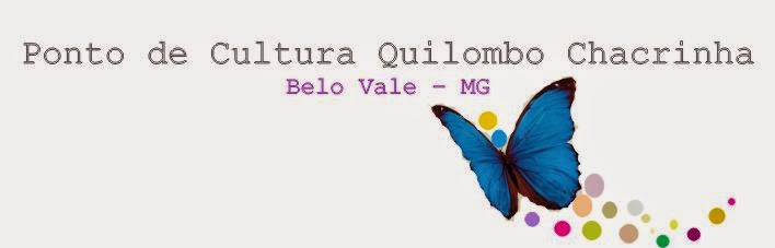 Ponto de Cultura Quilombo Chacrinha - Belo Vale/MG