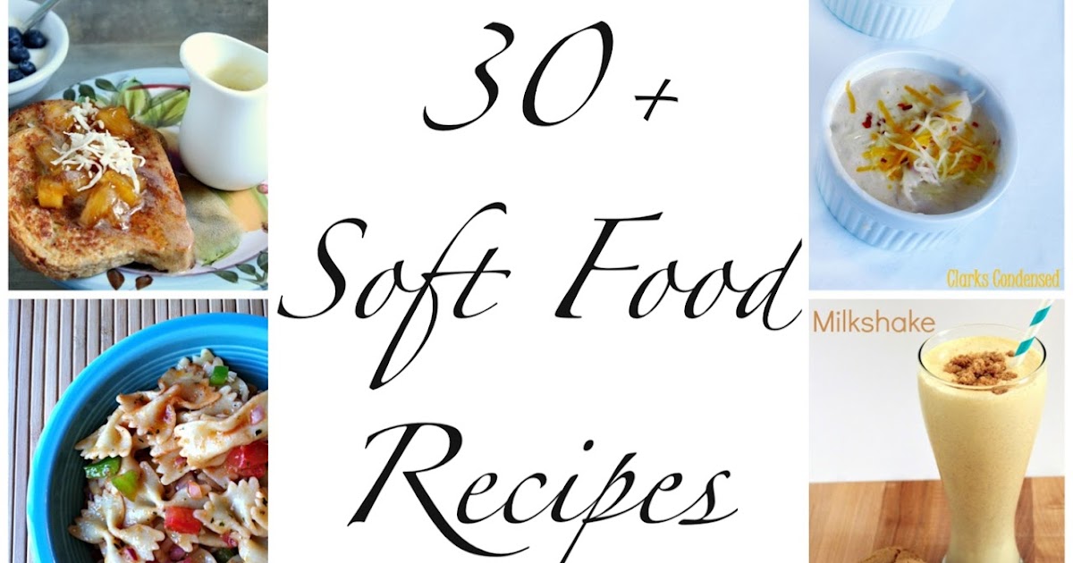 Sensational Creations 30+ Soft Food Recipes
