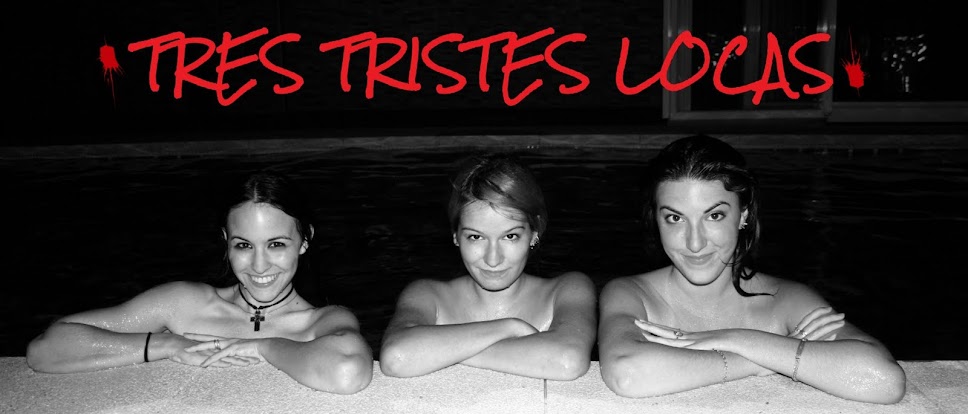 Tres tristes locas.