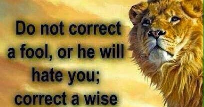 Quotes and Sayings: Don't Correct The Fool