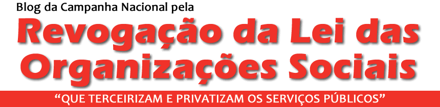 CAMPANHA NACIONAL PELA REVOGAÇÃO DA LEI DAS ORGANIZAÇÕES SOCIAIS