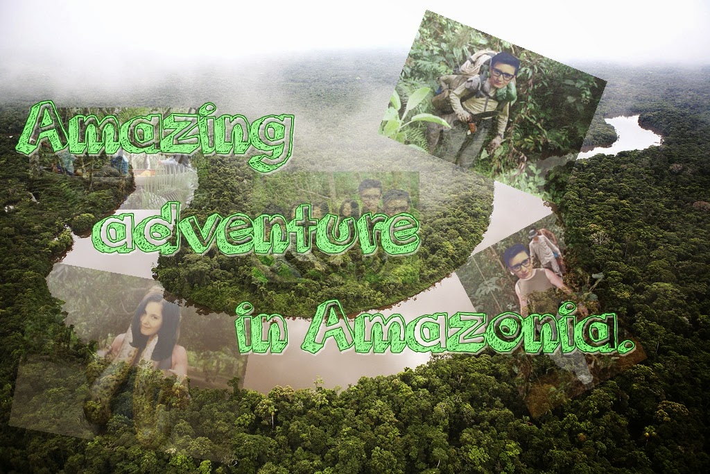 Amazing adventure in Amazonia.