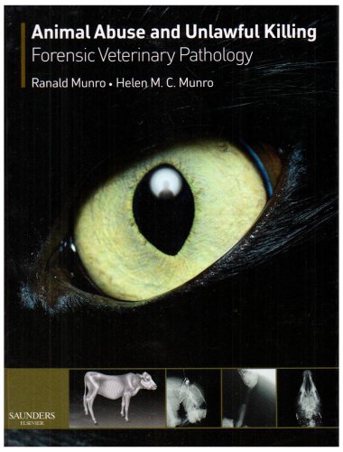 Animal Abuse and Unlawful Killing: Forensic veterinary pathology Helen M. C. Munro, Ranald Munro