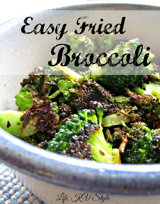 Life and Dreams Easy Fried Broccoli