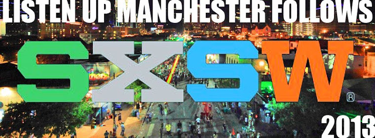 Listen Up Manchester follows SXSW